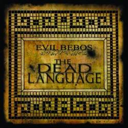 Evil Bebos : The Dead Language